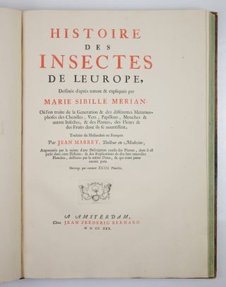 Mariæ Sibillæ Merian dissertatio de generatione et metamorphosibus insectorum surinamensium. . . Dissertation sur la generation et les transformations des insectes de Surinam. . . BOUND WITH Histoire des insectes de l’Europe, Dessinée d’après nature & expliquée par Marie Sibille Merian. . .