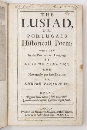 The Lusiad, or, Portugals Historicall Poem: written In the Portingall Language by Luis de Camoens; and Now newly put into English by Richard Fanshaw Esq;